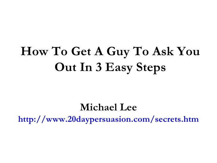Get Ask U Out How A Guy To To Get Ask U Out How A Guy To To